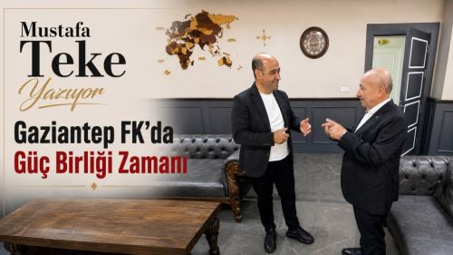 Gaziantep FK'da Güç Birliği Zamanı